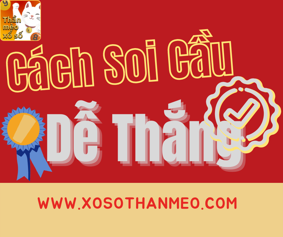 Cách soi cầu lô đề tỷ lệ thắng cao - Cách soi cầu lô đề chính xác