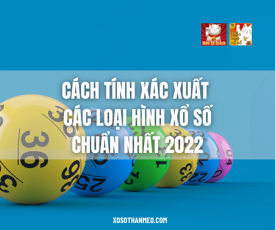 Cách thống kê xác suất xổ số chuẩn nhất năm 2022