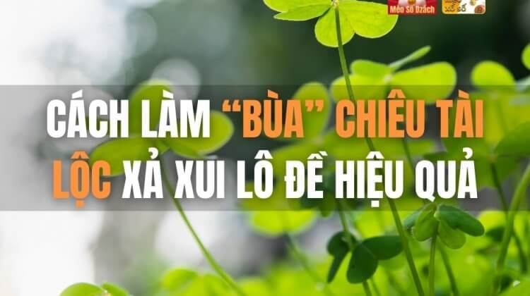 Cách làm “bùa” chiêu tài lộc, xả xui lô đề hiệu quả