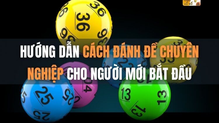 Hướng dẫn cách đánh đề chuyên nghiệp cho người mới bắt đầu