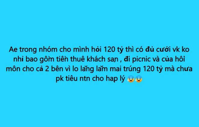 Trúng số 120 tỷ, chàng trai lo không đủ tiền cưới vợ