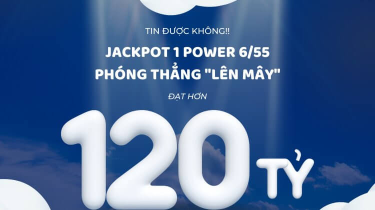 Jackpot 1 Power 6/55 vượt mốc 120 tỷ