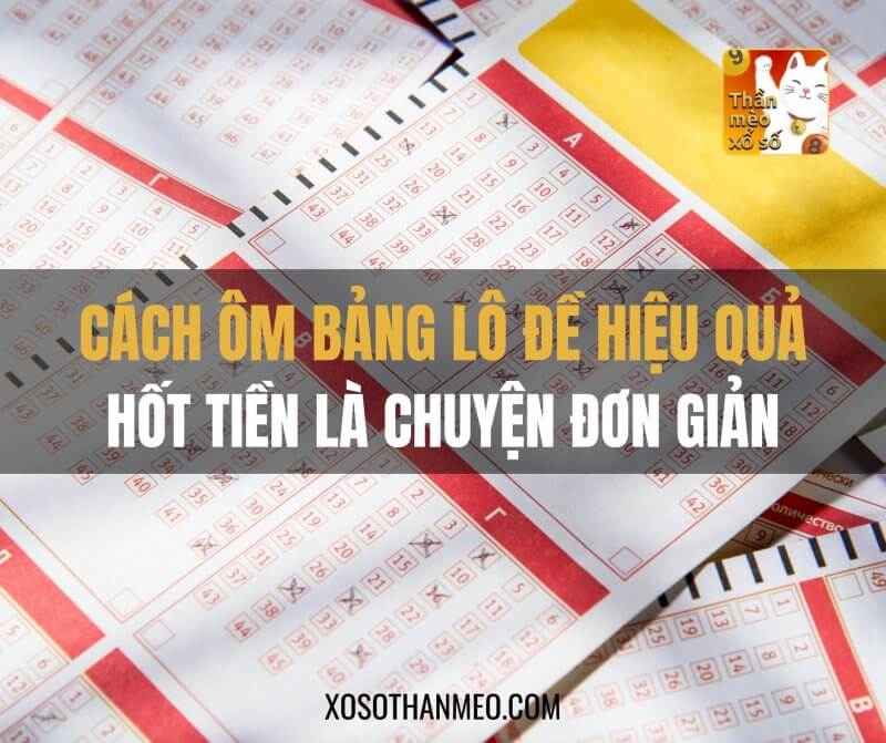 Cách ôm bảng lô đề hiệu quả, anh em hốt tiền là chuyện đơn giản