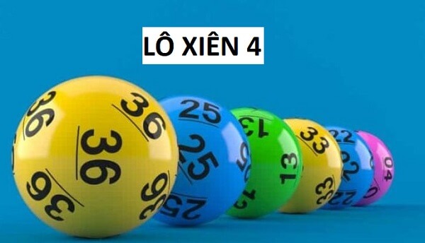 Lô xiên 4 là gì? Những lưu ý khi chơi lô xiên 4