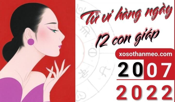 Tử vi hàng ngày - Xem tử vi 12 con giáp ngày 20/07/2022