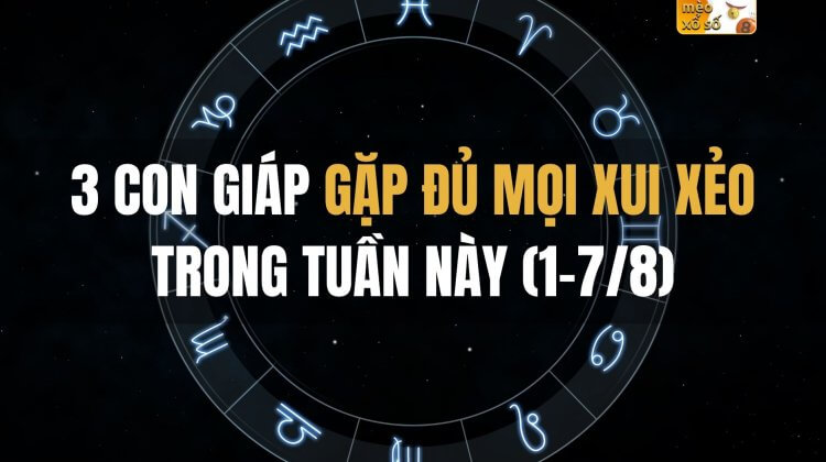 3 con giáp gặp đủ mọi xui xẻo trong tuần này (1-7/8)