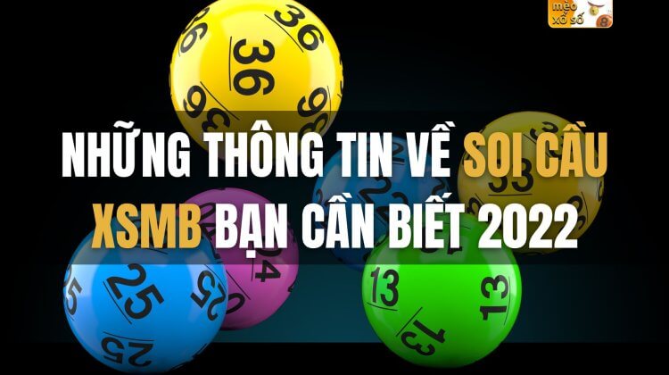 Soi cầu XSMB: những thông tin bạn cần biết 2022