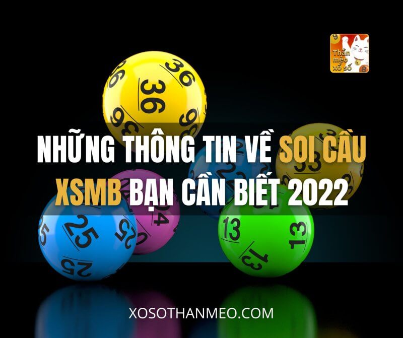 Soi cầu XSMB: những thông tin bạn cần biết 2022