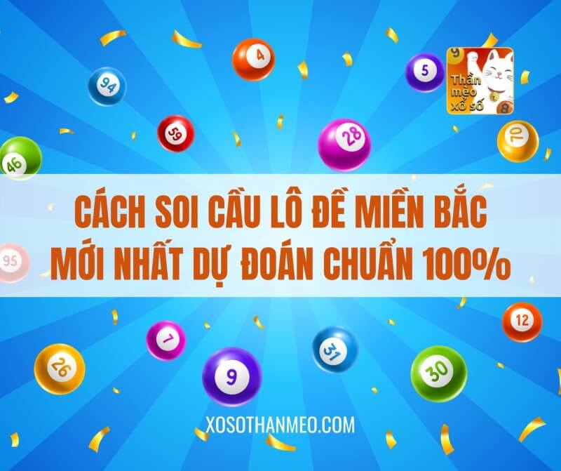 Cách soi cầu lô đề miền bắc mới nhất dự đoán chuẩn 100%