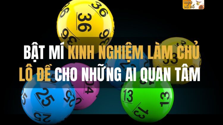 Bật mí kinh nghiệm làm chủ lô đề cho những ai quan tâm