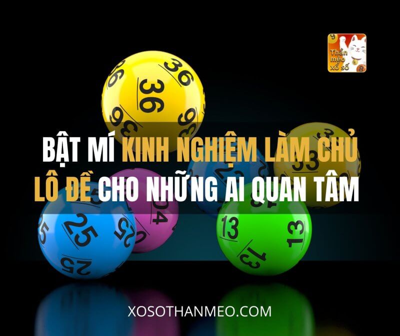 Bật mí kinh nghiệm làm chủ lô đề cho những ai quan tâm