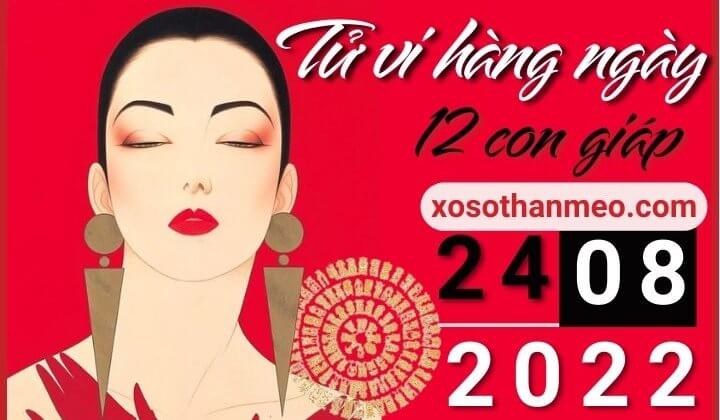 Tử vi hàng ngày - Xem tử vi 12 con giáp ngày 24/08/2022