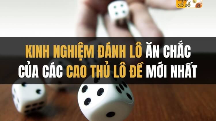 Kinh Nghiệm Đánh Lô Ăn Chắc Của Các Cao Thủ Lô Đề Mới Nhất