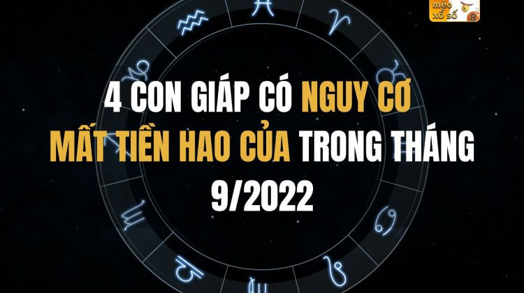 4 con giáp có nguy cơ mất tiền hao của trong tháng 9/2022