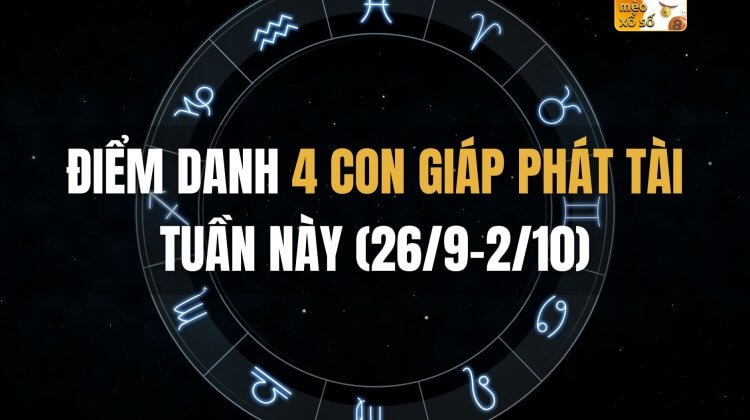 Điểm danh 4 con giáp phát tài tuần này (26/9-2/10)