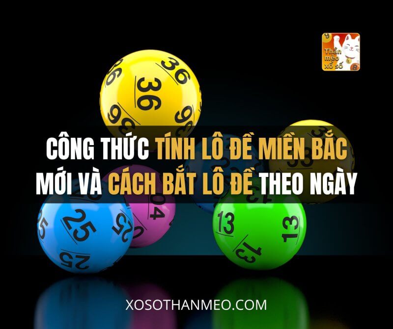 Công thức tính lô đề miền bắc mới và cách bắt lô đề theo ngày (Phần 01)