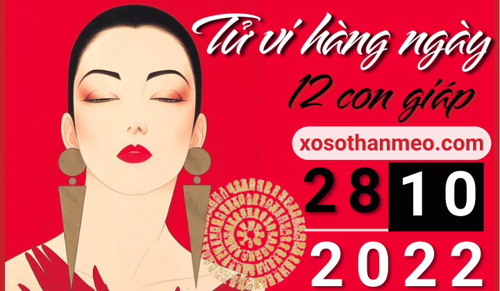 Tử vi hàng ngày - Xem tử vi 12 con giáp ngày 28/10/2022