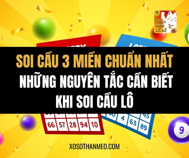 Soi cầu 3 miền chuẩn nhất những nguyên tắc cần biết khi soi cầu lô