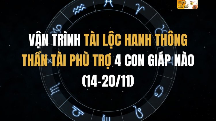 Vận trình tài lộc hanh thông, Thần Tài phù trợ 4 con giáp nào (14-20/11)