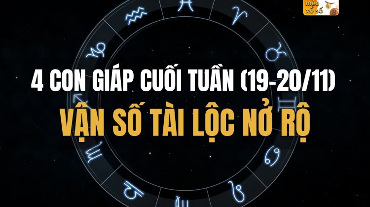 4 con giáp cuối tuần (19-20/11) vận số tài lộc nở rộ