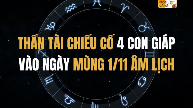 Thần Tài chiếu cố 4 con giáp vào ngày mùng 1/11 âm lịch