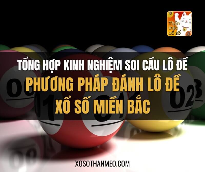 Tổng hợp kinh nghiệm soi cầu lô đề