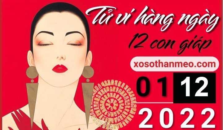 Tử vi hàng ngày - Xem tử vi 12 con giáp ngày 01/12/2022