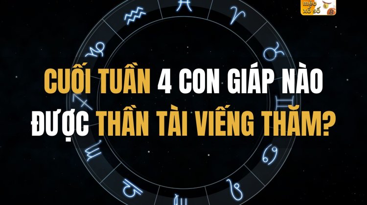 Cuối tuần 4 con giáp nào được Thần Tài viếng thăm?