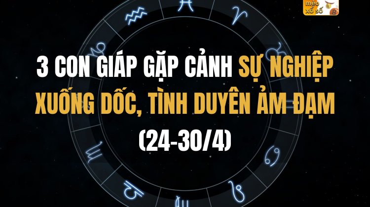 3 con giáp gặp cảnh sự nghiệp xuống dốc, tình duyên ảm đạm (24-30/4)