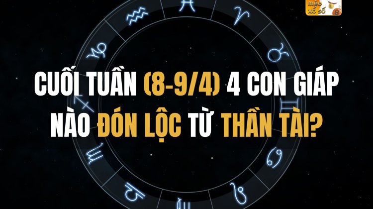 Ai là con giáp phát tài cuối tuần này (8-9/4)? Nhờ lộc trời ban phát, Thần Tài nâng đỡ mà kiếm được một khoản kha khá.