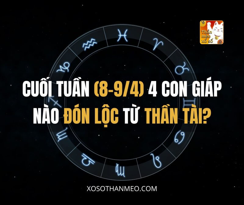 Ai là con giáp phát tài cuối tuần này (8-9/4)? Nhờ lộc trời ban phát, Thần Tài nâng đỡ mà kiếm được một khoản kha khá.