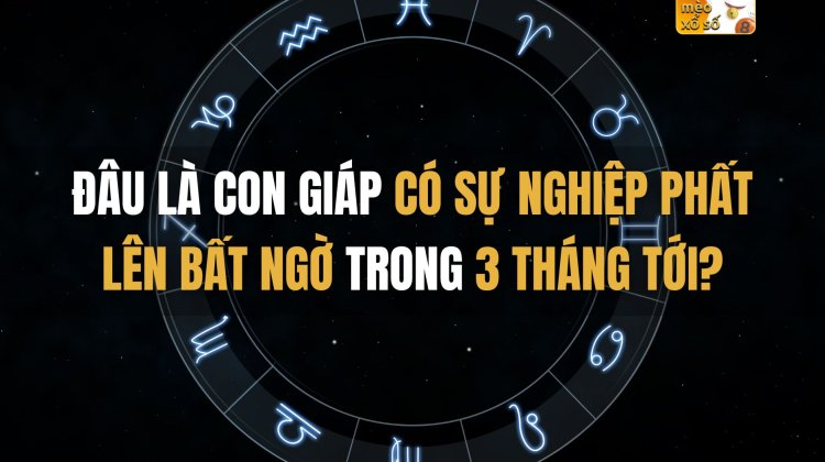 Đâu là con giáp có sự nghiệp phất lên bất ngờ