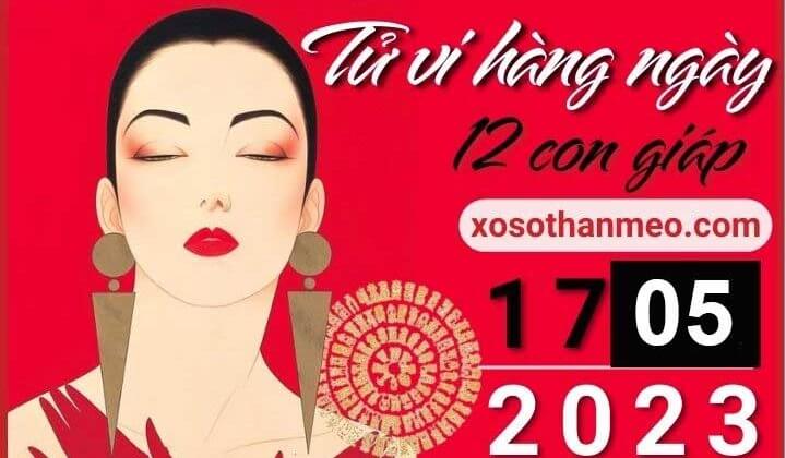 Tử vi hàng ngày - Xem tử vi 12 con giáp ngày 17/05/2023