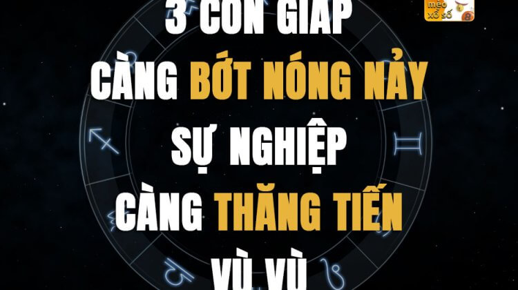 3 con giáp càng bớt nóng nảy, sự nghiệp càng thăng tiến vù vù