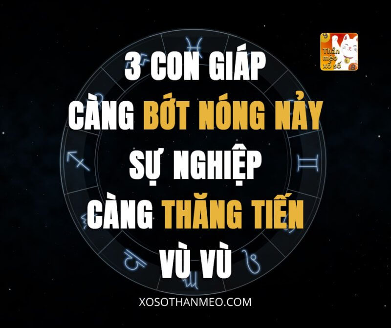 3 con giáp càng bớt nóng nảy, sự nghiệp càng thăng tiến vù vù