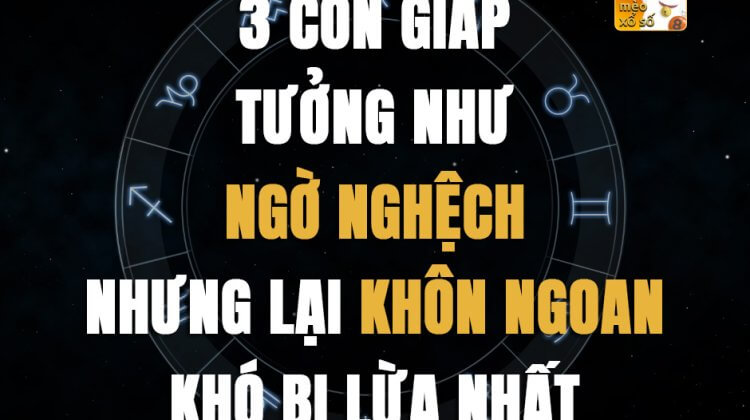 3 con giáp tưởng như ngờ nghệch, nhưng lại khôn ngoan khó bị lừa