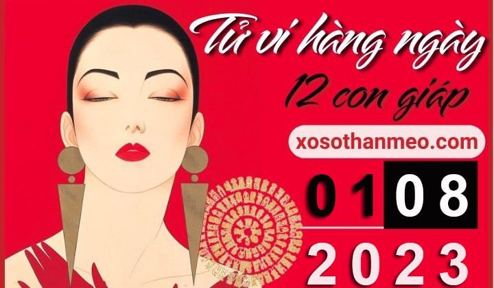 Tử vi hàng ngày - Xem tử vi 12 con giáp ngày 01/08/2023