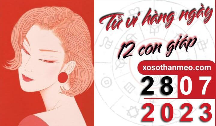 Tử vi hàng ngày - Xem tử vi 12 con giáp ngày 28/07/2023