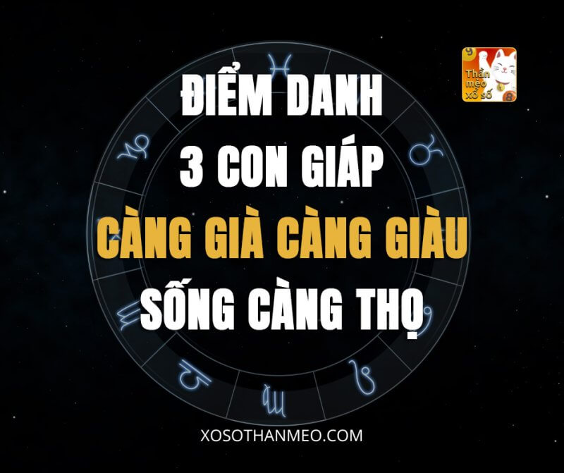 Điểm danh 3 con giáp càng già càng giàu, sống càng thọ