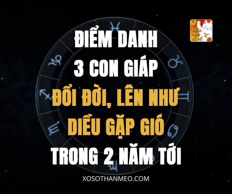 Điểm danh 3 con giáp đổi đời, lên như diều gặp gió trong 2 năm tới