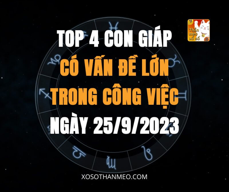 Top 4 con giáp có vấn đề lớn trong công việc ngày 25/9/2023