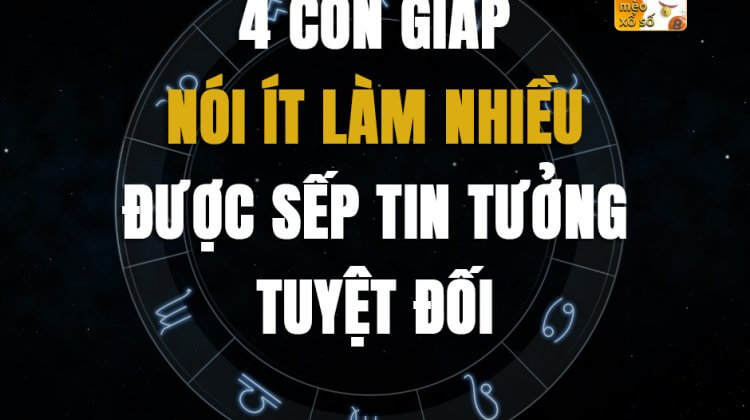 4 con giáp nói ít làm nhiều, được sếp tin tưởng tuyệt đối