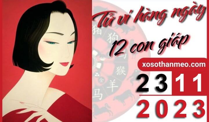 Tử vi hàng ngày – Xem tử vi 12 con giáp ngày 23/11/2023