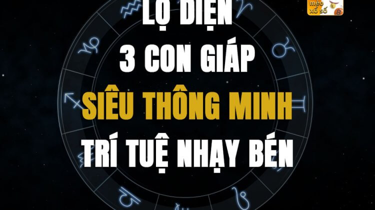 Lộ diện 3 con giáp siêu thông minh, trí tuệ nhạy bén