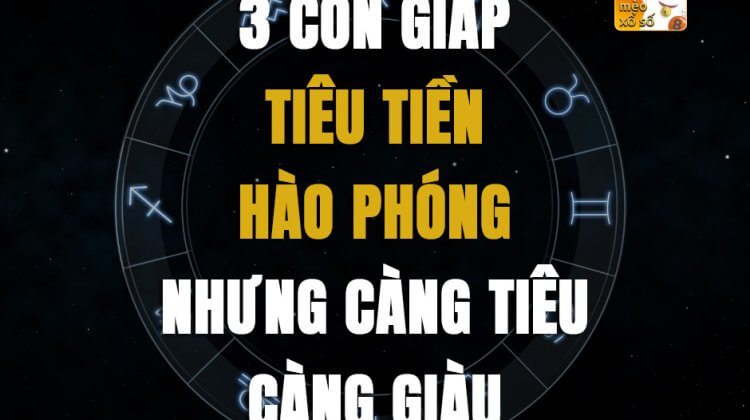 3 con giáp tiêu tiền hào phóng nhưng càng tiêu càng giàu