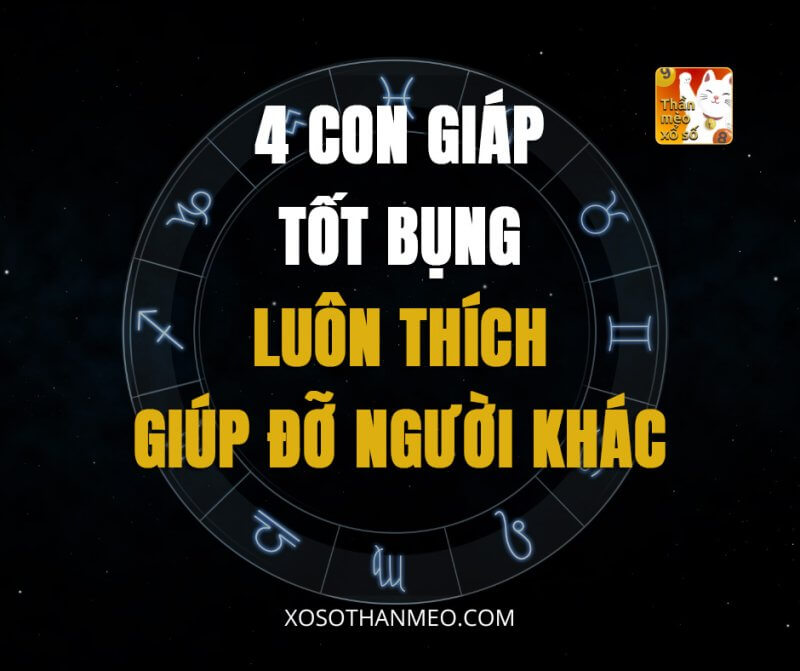 4 con giáp tốt bụng luôn thích giúp đỡ người khác