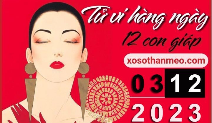 Tử vi hàng ngày – Xem tử vi 12 con giáp ngày 3/12/2023