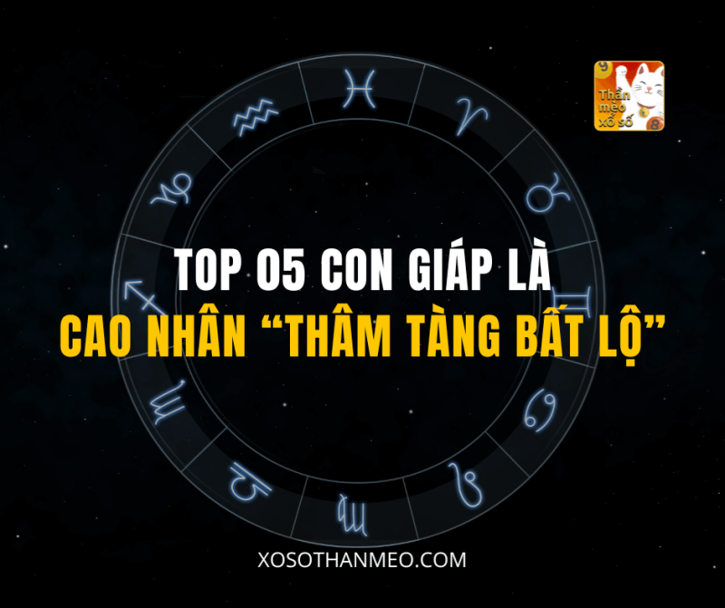 TOP 05 CON GIÁP LÀ CAO NHÂN “THÂM TÀNG BẤT LỘ”