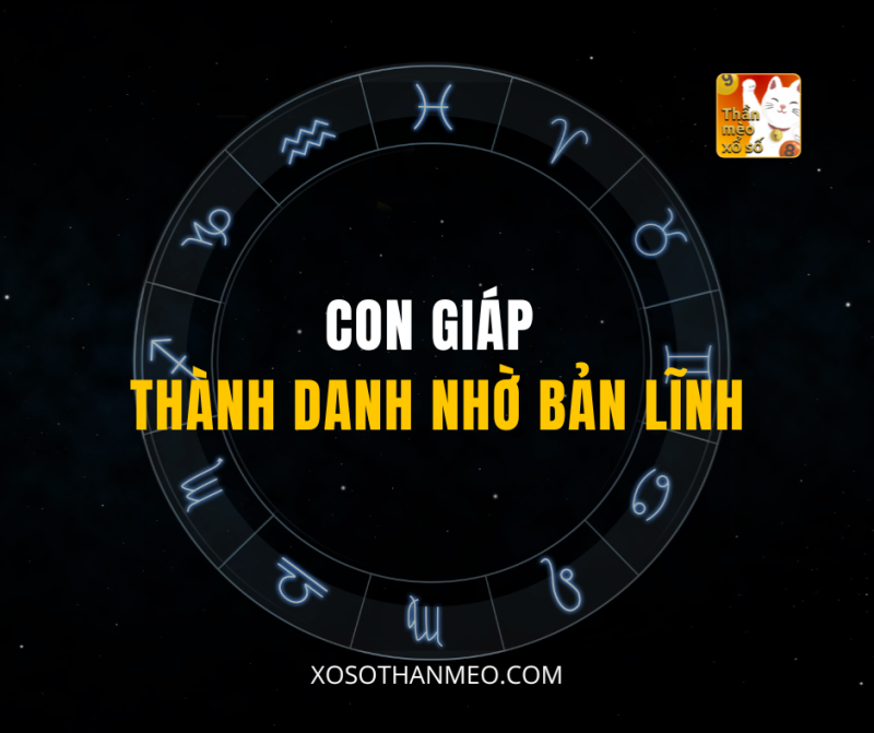CON GIÁP THÀNH DANH NHỜ BẢN LĨNH