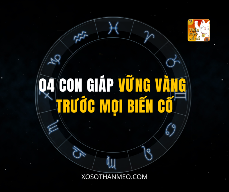 04 CON GIÁP VỮNG VÀNG TRƯỚC MỌI BIẾN CỐ